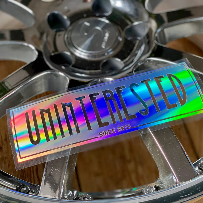 UNINTERESTED - slap style die cut